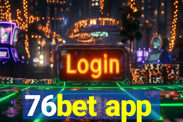 76bet app